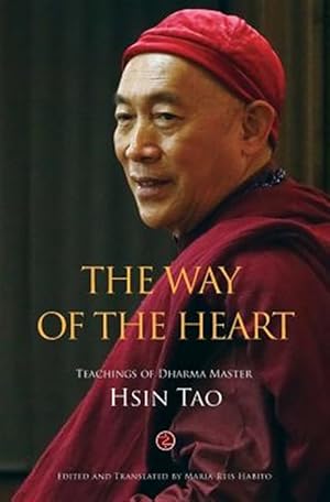 Bild des Verkufers fr Way of the Heart : The Teachings of Dharma Master Hsin Tao zum Verkauf von GreatBookPricesUK