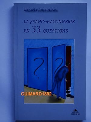 La Franc-Maçonnerie en 33 questions