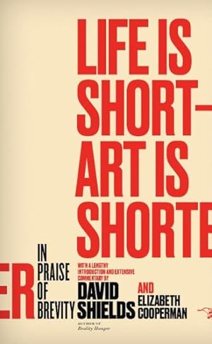 Seller image for Life Is Short - Art Is Shorter : In Praise of Brevity for sale by GreatBookPrices
