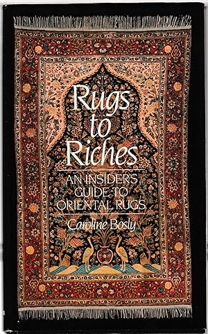 Seller image for Rugs to Riches - An Insiders Guide to Oriental Rugs for sale by The Bookroom - PBFA Member