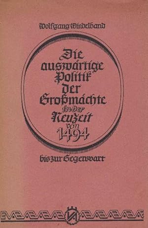 Seller image for Auswrtige Politik der Gromchte in der Neuzeit von 1494 bis zur Gegenwart (1494 - 1919). Mit 10 Karten. for sale by La Librera, Iberoamerikan. Buchhandlung