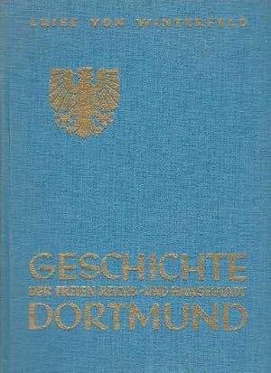 Imagen del vendedor de Geschichte der freien Reichs- und Hansestadt Dortmund. a la venta por La Librera, Iberoamerikan. Buchhandlung