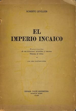 Seller image for Imperio incaico, El. Descripcin de sus divisiones, montaas y caminos. Nmina de tribus. Con seis ilustraciones. for sale by La Librera, Iberoamerikan. Buchhandlung