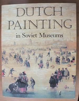 Seller image for Dutch Painting in Soviet Museums. for sale by Antiquariat Sasserath