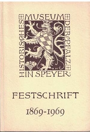 Hundert Jahre Historisches Museum der Pfalz in Speyer. Festschrift 1869-1969 mit Ausstellungskata...