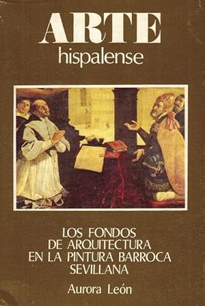 Seller image for Fondos de arquitectura en la pintura barroca sevillana, Los. Arte hispalense, Volumen 37. for sale by La Librera, Iberoamerikan. Buchhandlung