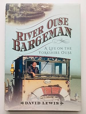Seller image for River Ouse Bargeman: A Lifetime on the Yorkshire Ouse for sale by Cherubz Books