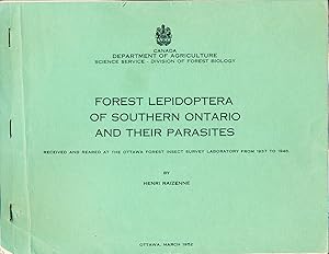 Forest Lepidoptera of Southern Ontario and their Parasites Received and Reared at the Ottawa Fore...