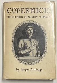 Imagen del vendedor de Copernicus The Founder of Modern Astronomy a la venta por Riverow Bookshop