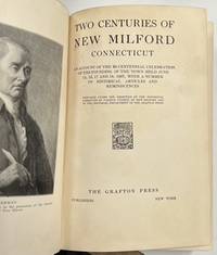 Immagine del venditore per Two Centuries Of New Milford Connecticut - An Account Of The Bi-Centennial Celebration Of The Founding Of The Town Held June 15, 16, 17 And 18, 1907, With A Number Of Historical Articles And Reminiscences. venduto da Riverow Bookshop