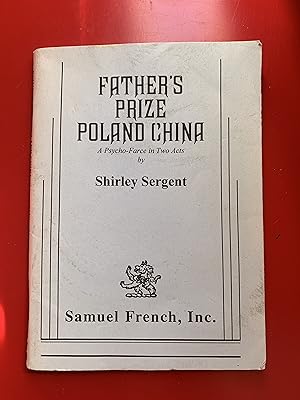 Father's Prize Poland China: a Psycho Farce in Two Acts