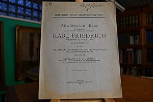 Bild des Verkufers fr Der Streit um die Strafrechtsreform. Akademische Rede zur Erinnerung an den zweiten Grnder der Universitt Karl Friedrich Grossherzog von Baden am 22. November 1912, bei dem Vortrag des Jahresberichts und der Verkndung der akademischen Preise. zum Verkauf von Gppinger Antiquariat