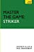 Immagine del venditore per Master the Game: Striker [Soft Cover ] venduto da booksXpress