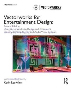 Imagen del vendedor de Vectorworks for Entertainment Design: Using Vectorworks to Design and Document Scenery, Lighting, Rigging and Audio Visual Systems by Allen, Kevin Lee [Paperback ] a la venta por booksXpress