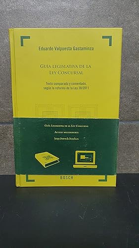 Seller image for Valpuesta Gastaminza, Eduardo,Gua legislativa de la Ley Concursal. Texto comparado y comentado segn la reforma de la Ley 38/2011 for sale by Lauso Books