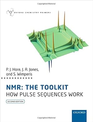 Imagen del vendedor de NMR: THE TOOLKIT: How Pulse Sequences Work (Oxford Chemistry Primers) by Hore, Peter, Jones, Jonathan, Wimperis, Stephen [Paperback ] a la venta por booksXpress