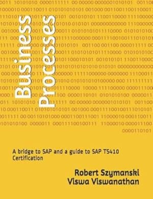 Immagine del venditore per Business Processes: A bridge to SAP and a guide to SAP TS410 Certification [Soft Cover ] venduto da booksXpress