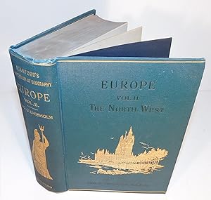 EUROPE (vol. II ; The North West) Stanford’s Compendium of Geography and Travel (new issue) (1902)