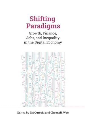 Immagine del venditore per Shifting Paradigms: Growth, Finance, Jobs, and Inequality in the Digital Economy [Paperback ] venduto da booksXpress