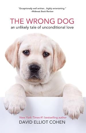 Seller image for The Wrong Dog: An Unlikely Tale of Unconditional Love by Cohen, David Elliot [Paperback ] for sale by booksXpress