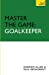 Immagine del venditore per Master the Game: Goalkeeper [Soft Cover ] venduto da booksXpress