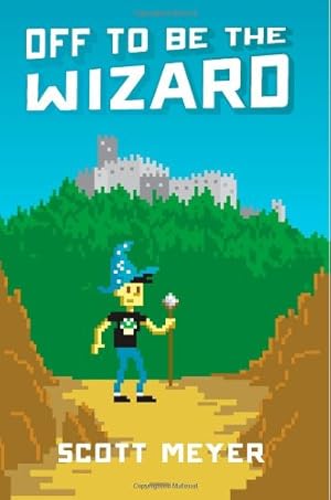 Seller image for Off to Be the Wizard (Magic 2.0) by Meyer, Scott [Paperback ] for sale by booksXpress