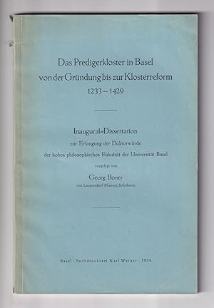 Bild des Verkufers fr Das Predigerkloster in Basel von der Grndung bis zur Klosterreform 1233 - 1429. Dissertation. zum Verkauf von Antiquariat Gallus / Dr. P. Adelsberger