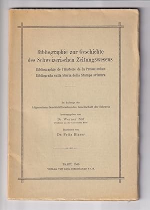 Imagen del vendedor de Bibliographie zur Geschichte des Schweizerischen Zeitungswesens. Bibliographie de l'Histoire de la Presse suisse. Bibliografia sulla Storia della Stampa svizzera. Herausgegeben von Werner Nf. a la venta por Antiquariat Gallus / Dr. P. Adelsberger