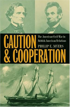 Caution and Cooperation: The American Civil War in British-American Relations (New Studies in U.S...