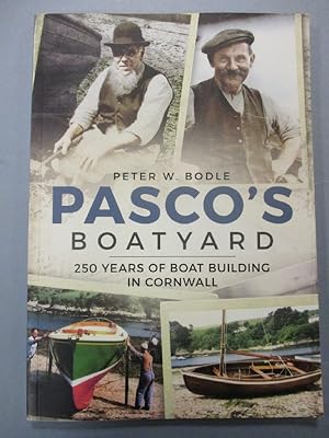 Pasco's Boatyard: 250 Years of Boatbuilding in Cornwall