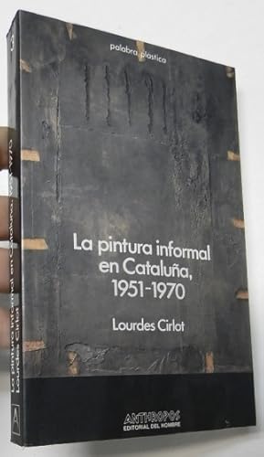 Immagine del venditore per La pintura informal en Catalua, 1951-1970 venduto da Librera Mamut