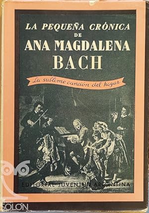 Imagen del vendedor de La pequea crnica de Ana Magdalena Bach. La sublime cancin del hogar a la venta por LIBRERA SOLN