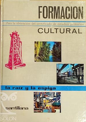 Seller image for La raiz y la espiga. Formacin cultural para la obtencin del certificado de estudiso primarios for sale by LIBRERA SOLN