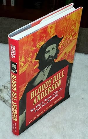 Imagen del vendedor de Bloody Bill Anderson: The Short, Savage Life of a Civil War Guerrilla a la venta por Lloyd Zimmer, Books and Maps
