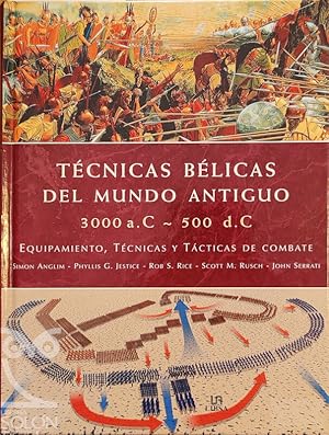 Imagen del vendedor de Tecnicas belicas del Mundo Antiguo. 3000 A.C-500 D.C. Equipamiento, Tcnicas y Tcticas de combate a la venta por LIBRERA SOLN