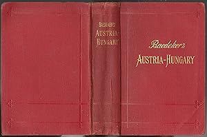 Austria-Hungary, with Excursions to Cetinje, Belgrade, and Bucharest: Handbook for Travellers