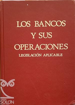 Imagen del vendedor de Los bancos y sus operaciones. Legislación aplicable a la venta por LIBRERÍA SOLÓN