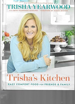 TRISHA'S KITCHEN: Easy Comfort Food for Friends and Family