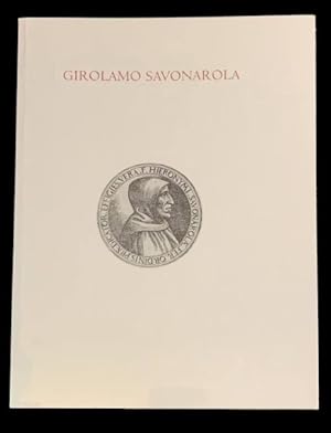 Girolamo Savonarola: Piety, Prophecy and Politics in Renaissance Florence