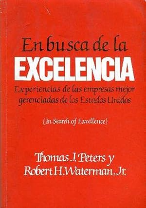 Imagen del vendedor de En Busca De La Excelencia: Experiencias De Las Empresas Mejor Gerenciadas De Los Estados Unidos (Spanish Edition) a la venta por Von Kickblanc