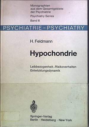 Seller image for Hypochondrie : Leibbezogenheit, Risikoverhalten, Entwicklungsdynamik. Monographien aus dem Gesamtgebiete der Psychiatrie, Psychiatry Series ; Bd. 6 for sale by books4less (Versandantiquariat Petra Gros GmbH & Co. KG)