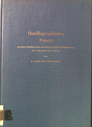 Seller image for Oszillographische Praxis mit dem Oszilographen zur doppelseitigen Pulsschreibung nach Gesenius und Keller. for sale by books4less (Versandantiquariat Petra Gros GmbH & Co. KG)