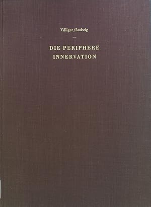 Image du vendeur pour Die Periphere Innervation: kurze bersichtliche Darstellung des Ursprungs-, des Verlaufes und der Ausbreitung der Rckenmarks- und Gehirnnerven sowie der Nerven des autonomen Systems mit Bercksichtigung wichtigster pathologischer Verhltnisse. mis en vente par books4less (Versandantiquariat Petra Gros GmbH & Co. KG)