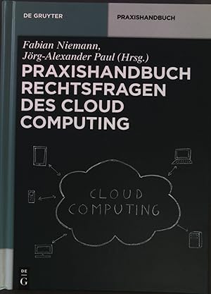 Bild des Verkufers fr Rechtsfragen des Cloud Computing: Herausforderungen fr die unternehmerische Praxis. De-Gruyter-Praxishandbuch. zum Verkauf von books4less (Versandantiquariat Petra Gros GmbH & Co. KG)