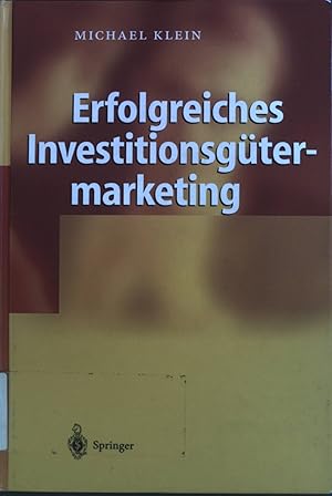 Bild des Verkufers fr Erfolgreiches Investitionsgtermarketing : Umsatzplus nach dem MASCOTE-Prinzip. zum Verkauf von books4less (Versandantiquariat Petra Gros GmbH & Co. KG)