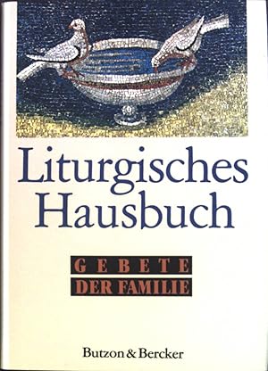 Seller image for Liturgisches Hausbuch : Gebete der Familie. for sale by books4less (Versandantiquariat Petra Gros GmbH & Co. KG)