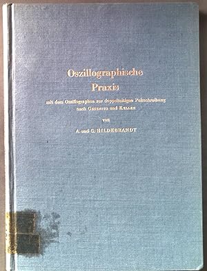 Bild des Verkufers fr Oszillographische Praxis mit dem Oszillographen zur doppelseitigen Pulsschreibung nach Gesenius und Keller. zum Verkauf von books4less (Versandantiquariat Petra Gros GmbH & Co. KG)