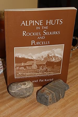 Alpine Huts in the Rockies , Selkirks and Purcells