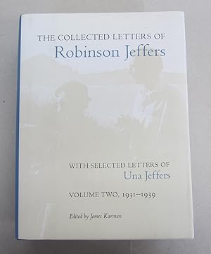 The Collected Letters of Robinson Jeffers, with Selected Letters of Una Jeffers: Volume Two, 1931...