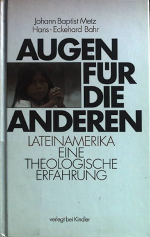 Seller image for Augen fr die Anderen : Lateinamerika - eine theologische Erfahrung. for sale by books4less (Versandantiquariat Petra Gros GmbH & Co. KG)